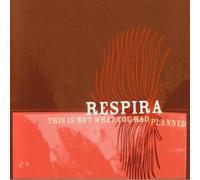 Respira - This Is Not What You Had Planned
