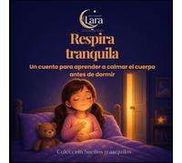 Respira tranquilo: Colección Sueños Tranquilos · Un cuento para relajarse antes de dormir