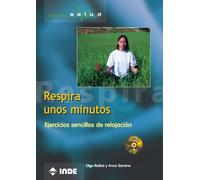 Respira Unos Minutos (Libro + DVD): Ejercicios sencillos de relajación (libro+DVD): 751 (Salud)
