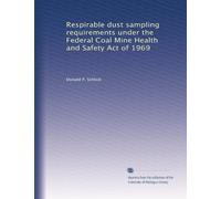 Respirable dust sampling requirements under the Federal Coal Mine Health and Safety Act of 1969