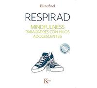 Respirad: Mindfulness para padres con hijos adolescentes (Psicología)
