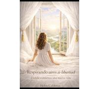 Respirando aires de Libertad: Donde comienza una nueva vida