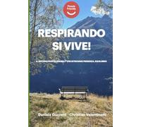 RESPIRANDO SI VIVE: Il metodo People Friendly per ritrovare presenza ed equilibrio