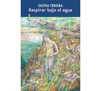 Respirar bajo el agua (NARRATIVA SEXTO PISO)