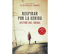 Respirar por la herida (Best Seller)