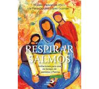 Respirar Salmos: Invitaciones para orar en tiempo de Cuaresma y Pascua (Materiales litúrgicos pastorales)