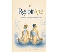 RespirArte: El Poder de la Respiración Consciente