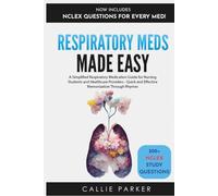 Respiratory Meds Made Easy: A Simplified Respiratory Medication Guide for Nursing Students and Healthcare Providers - Quick and Effective Memorization Through Rhymes