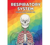 Respiratory System: The Human Anatomy Coloring Book (The Human Body Coloring Book Series)