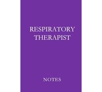 Respiratory Therapist Notes Purple:: Professional Lined Journal for Respiratory Therapists, RT Students, and Pulmonary Care Documentation