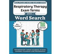 Respiratory Therapy Exam Terms Word Search Puzzle Book: Puzzles for Respiratory Therapy Students, RT Exam Learners, and Pulmonary Care Professionals: ... (Healthcare Word Search Puzzle Book Series)