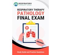 Respiratory Therapy Pathology Final Exam: Study Guide and Practice Questions
