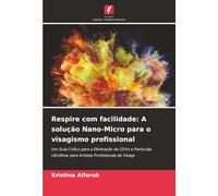 Respire com facilidade: A solução Nano-Micro para o visagismo profissional: Um Guia Crítico para a Eliminação de COVs e Partículas Ultrafinas para Artistas Profissionais de Visage