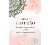 Respire e agradeça: Diário da Gratidão e Mandalas para colorir seus dias - Tamanho grande: Acorde com gratidão e durma com serenidade! Esse diário é ma jornada diária de bem-estar e criatividade