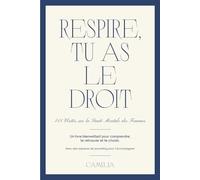 Respire, Tu As Le Droit: 111 Vérités sur la Santé Mentale des Femmes | Anxiété, Charge Mentale, Estime de Soi et Bien-Être Émotionnel - Avec Journal d'Introspection Guidé