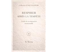 Respirer après la tempête: Guide de reconstruction émotionnelle (SE RECONSTRUIRE)