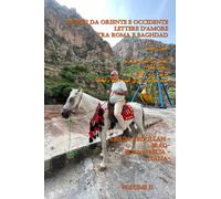 Respiri da Oriente e Occidente, Lettere d'amore, Tra Roma e Baghdad (Volume I): عنوان الكتاب أنفاس من الشرق والغرب رسائل عشق ما بين روما وبغداد كريم عبدالله - العراق اليسا ماسيا - ايطاليا