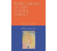 RESPIRO MEGLIO LA VITA VOLUME QUINTO: MARTE GIOVE E SATURNO I liberatori dal karma (Astrosofia e Antroposofia)