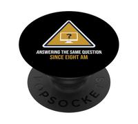 Respondiendo a la Misma Pregunta Desde Que Las Ocho Soy Help Desk PopSockets PopGrip Adhesivo