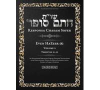 Responsa Chasam Sofer: Even HaEzer, Volume 2 (א): Teshuvos 31-55 - Annotated Hebrew Text with Elucidated English Translation (Responsa Chasam Sofer - Even HaEzer - The Kornitzer Edition)
