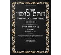 Responsa Chasam Sofer: Even HaEzer, Volume 8 (ב): Teshuvos 88-126 - Annotated Hebrew Text with Elucidated English Translation (Responsa Chasam Sofer - Even HaEzer - The Kornitzer Edition)