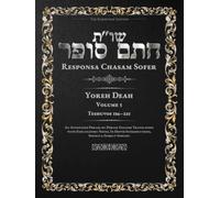 Responsa Chasam Sofer: Yoreh Deah, Volume 5: Teshuvos 186-225- Annotated Hebrew Text with Elucidated English Translation (Responsa Chasam Sofer: Yoreh Deah - The Kornitzer Edition)