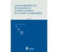 Responsabilidad civil de los padres por los daños causados por menores e incapacitados. (SIN COLECCION)