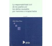 Responsabilidad civil de los padres por los daños causados por menores e incapacitados. (SIN COLECCION)
