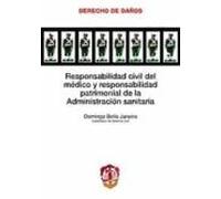 Responsabilidad Civil Del Médico Y Responsabilidad Patrimonial De La Administración Sanitaria