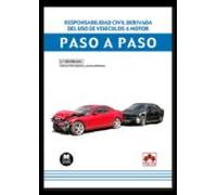 Responsabilidad Civil Derivada Del Uso De Vehículos A Motor. Paso A Paso