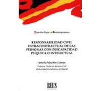 Responsabilidad Civil Extracontractual De Las Personas Con Discapacidad Psíquica O Intelectual