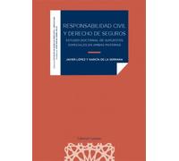 Responsabilidad civil y derecho de seguros: Estudio doctrinal de supuestos especiales en ambas materias
