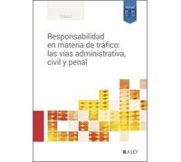 Responsabilidad en materia de tráfico: las vías administrativa, civil y penal (TEMAS)