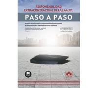 Responsabilidad extracontractual de las AA.PP. Paso a paso: Análisis práctico de la responsabilidad patrimonial de determinadas Administraciones públicas: 1