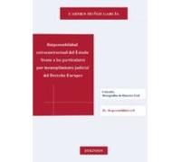 Responsabilidad Extracontractual Del Estado Frente A Los Particulares Por Incumplimiento Judicial Del Derecho Europeo