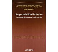 Responsabilidad Histórica. Preguntas Del Nuevo Al Viejo Mundo: 162 (PENSAMIENTO CR?TICO, PENSAMIENTO UT?PICO)