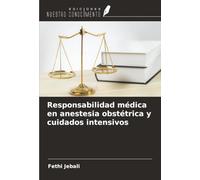 Responsabilidad médica en anestesia obstétrica y cuidados intensivos