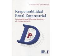 Responsabilidad Penal Empresarial. La Imputación Penal Al Interno De L