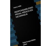 RESPONSABILIDAD PENAL MÉDICA EN NICARAGUA: Todo lo que debes saber