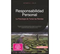 Responsabilidad Personal: La Psicología de Tomar las Riendas