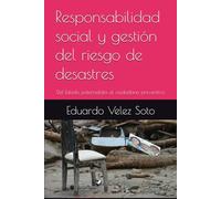 Responsabilidad social y gestión del riesgo de desastres: Del Estado paternalista al ciudadano preventivo