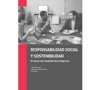 Responsabilidad social y sostenibilidad. El marco de actuación de la empresa