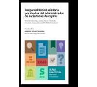 Responsabilidad solidaria por deudas del administrador de sociedades de capital (Guía práctica)