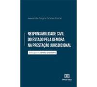 Responsabilidade Civil Do Estado Pela Demora Na Prestação Jurisdiciona
