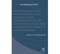 Responsabilidade Internacional Do Estado Pelas Consequências De Atos P