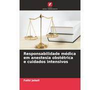 Responsabilidade médica em anestesia obstétrica e cuidados intensivos