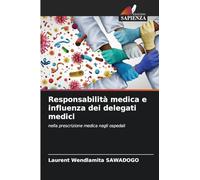 Responsabilità medica e influenza dei delegati medici: nella prescrizione medica negli ospedali