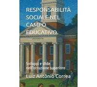 RESPONSABILITÀ SOCIALE NEL CAMPO EDUCATIVO: Sviluppi e sfide nell'istruzione superiore