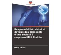 Responsabilité, statut et devoirs des dirigeants d'une société à responsabilité limitée