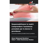 Responsabilizzare le madri: Comprendere l'assistenza prenatale per le donne in gravidanza